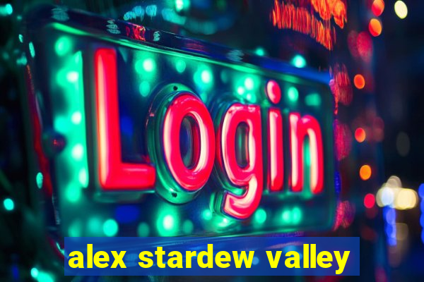 alex stardew valley